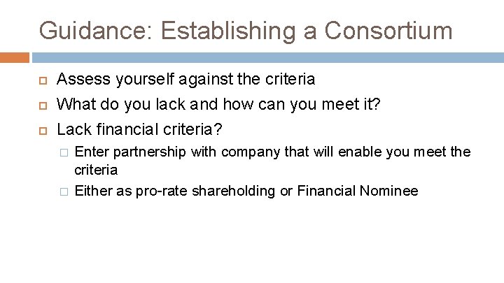 Guidance: Establishing a Consortium Assess yourself against the criteria What do you lack and