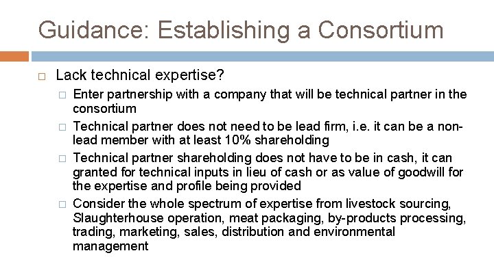 Guidance: Establishing a Consortium Lack technical expertise? � � Enter partnership with a company