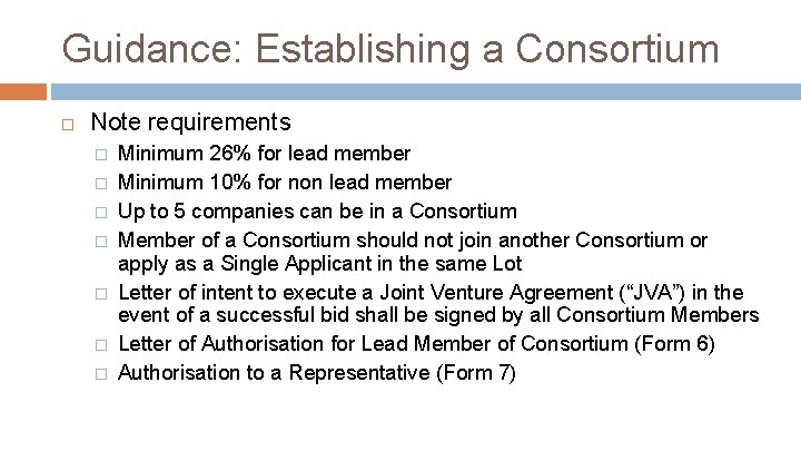 Guidance: Establishing a Consortium Note requirements � � � � Minimum 26% for lead