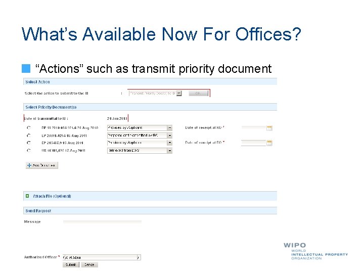 What’s Available Now For Offices? “Actions” such as transmit priority document 
