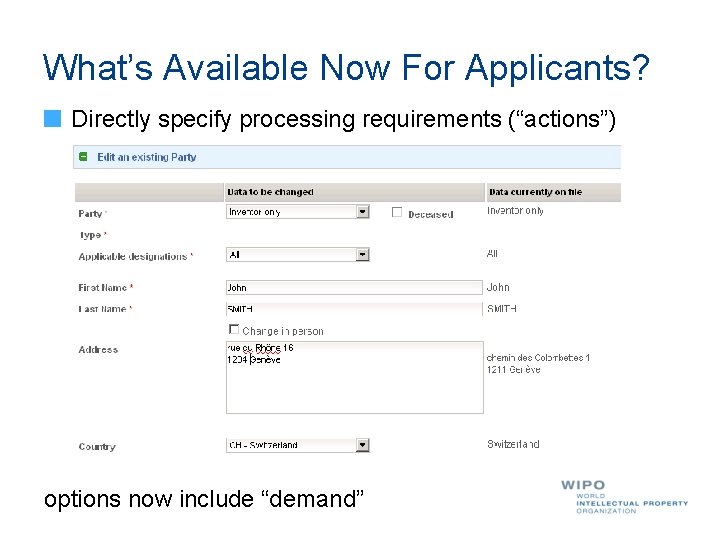 What’s Available Now For Applicants? Directly specify processing requirements (“actions”) options now include “demand”