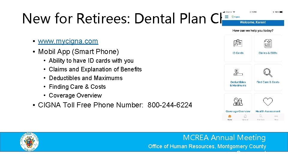 New for Retirees: Dental Plan Changes • www. mycigna. com • Mobil App (Smart