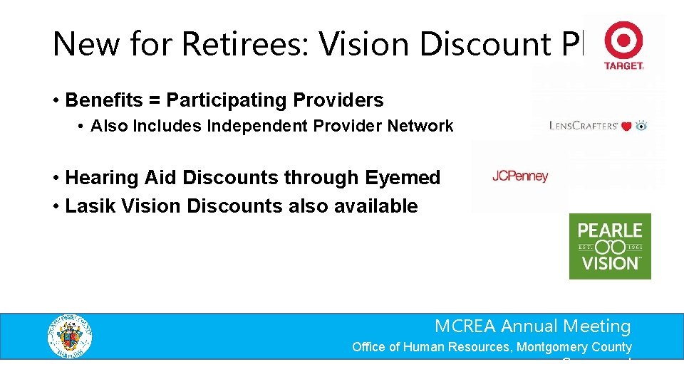 New for Retirees: Vision Discount Plan • Benefits = Participating Providers • Also Includes