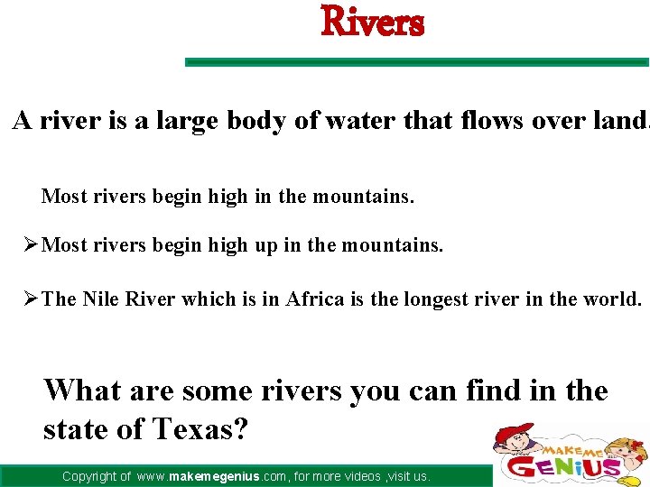 Rivers A river is a large body of water that flows over land. ØMost
