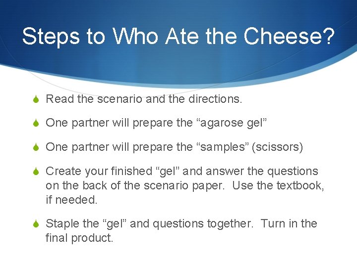 Steps to Who Ate the Cheese? S Read the scenario and the directions. S