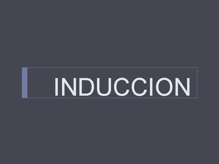 INDUCCION INDUCCION