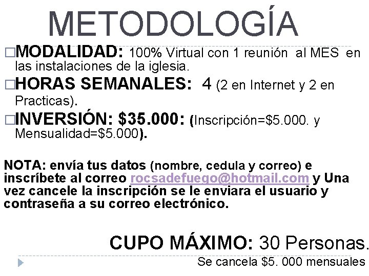 METODOLOGÍA �MODALIDAD: 100% Virtual con 1 reunión al MES en las instalaciones de la METODOLOGÍA �MODALIDAD: 100% Virtual con 1 reunión al MES en las instalaciones de la