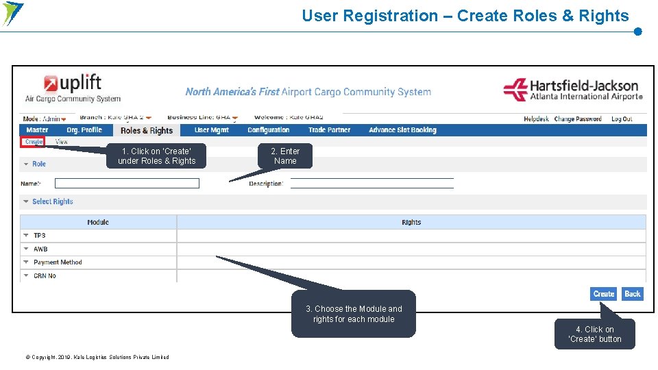 User Registration – Create Roles & Rights 1. Click on ‘Create’ under Roles & User Registration – Create Roles & Rights 1. Click on ‘Create’ under Roles &