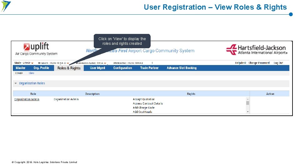 User Registration – View Roles & Rights Click on ‘View’ to display the roles User Registration – View Roles & Rights Click on ‘View’ to display the roles