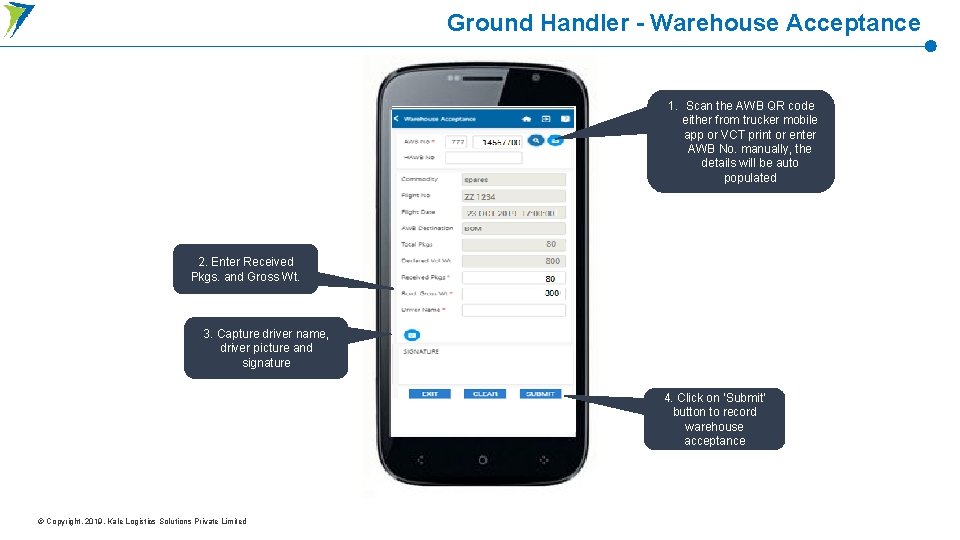 Ground Handler - Warehouse Acceptance 1. Scan the AWB QR code either from trucker Ground Handler - Warehouse Acceptance 1. Scan the AWB QR code either from trucker