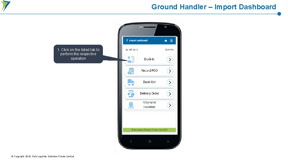 Ground Handler – Import Dashboard 1. Click on the listed tab to perform the Ground Handler – Import Dashboard 1. Click on the listed tab to perform the