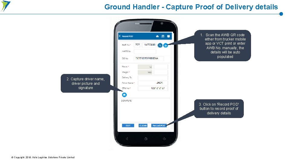 Ground Handler - Capture Proof of Delivery details 1. Scan the AWB QR code Ground Handler - Capture Proof of Delivery details 1. Scan the AWB QR code