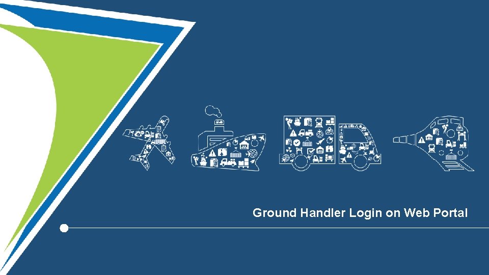 Ground Handler Login on Web Portal Ground Handler Login on Web Portal