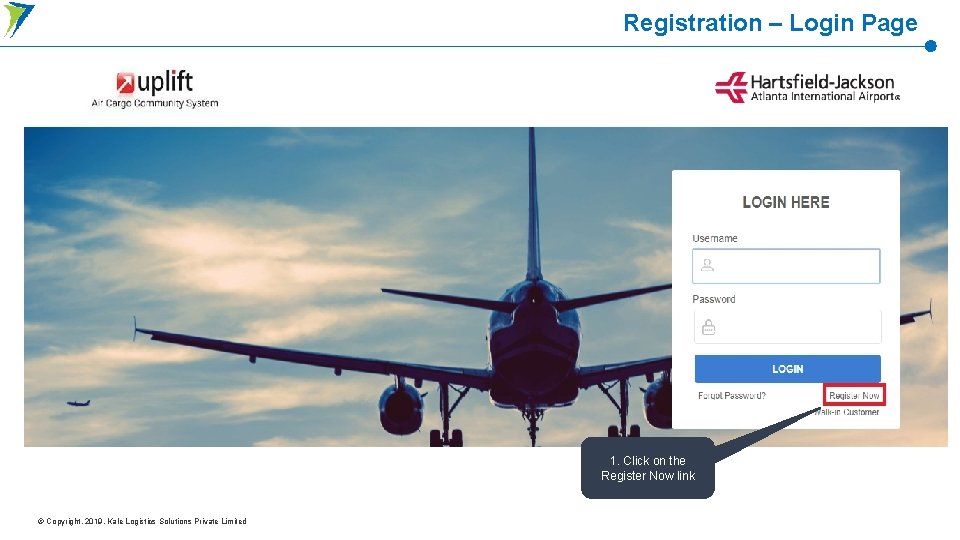 Registration – Login Page 1. Click on the Register Now link © Copyright. 2019. Registration – Login Page 1. Click on the Register Now link © Copyright. 2019.