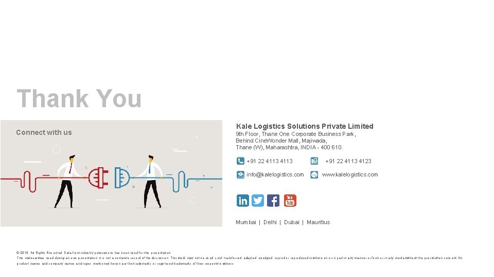 Thank You Connect with us Kale Logistics Solutions Private Limited 9 th Floor, Thane Thank You Connect with us Kale Logistics Solutions Private Limited 9 th Floor, Thane