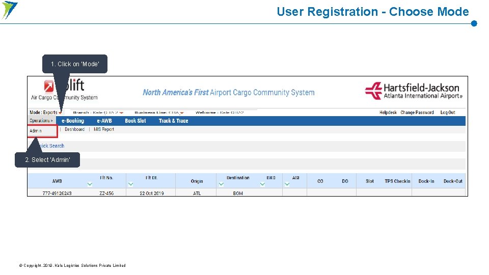 User Registration - Choose Mode 1. Click on ‘Mode’ 2. Select ‘Admin’ © Copyright. User Registration - Choose Mode 1. Click on ‘Mode’ 2. Select ‘Admin’ © Copyright.