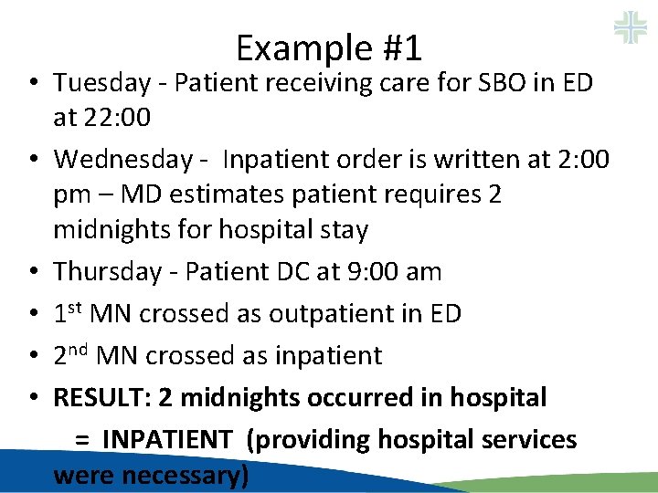 Example #1 • Tuesday - Patient receiving care for SBO in ED at 22: Example #1 • Tuesday - Patient receiving care for SBO in ED at 22: