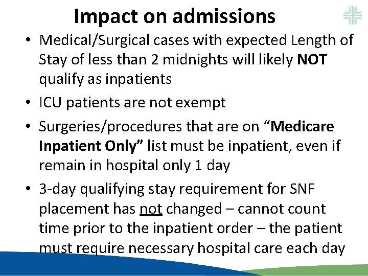 Impact on admissions • Medical/Surgical cases with expected Length of Stay of less than Impact on admissions • Medical/Surgical cases with expected Length of Stay of less than