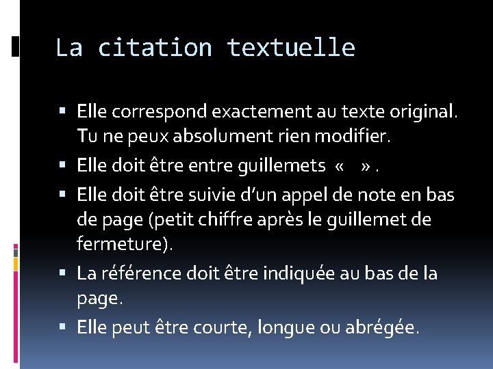 La citation textuelle Elle correspond exactement au texte original. Tu ne peux absolument rien