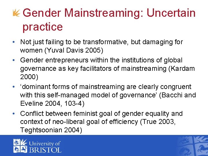 Gender Mainstreaming: Uncertain practice • Not just failing to be transformative, but damaging for Gender Mainstreaming: Uncertain practice • Not just failing to be transformative, but damaging for
