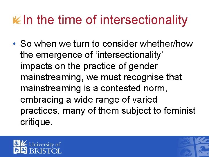 In the time of intersectionality • So when we turn to consider whether/how the In the time of intersectionality • So when we turn to consider whether/how the