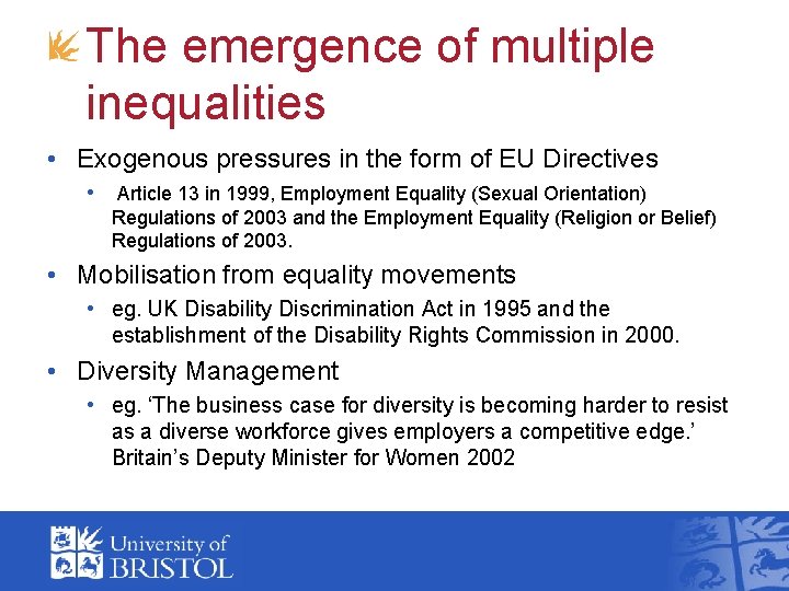 The emergence of multiple inequalities • Exogenous pressures in the form of EU Directives The emergence of multiple inequalities • Exogenous pressures in the form of EU Directives