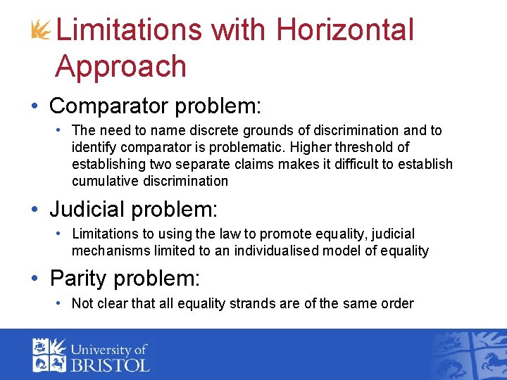 Limitations with Horizontal Approach • Comparator problem: • The need to name discrete grounds Limitations with Horizontal Approach • Comparator problem: • The need to name discrete grounds