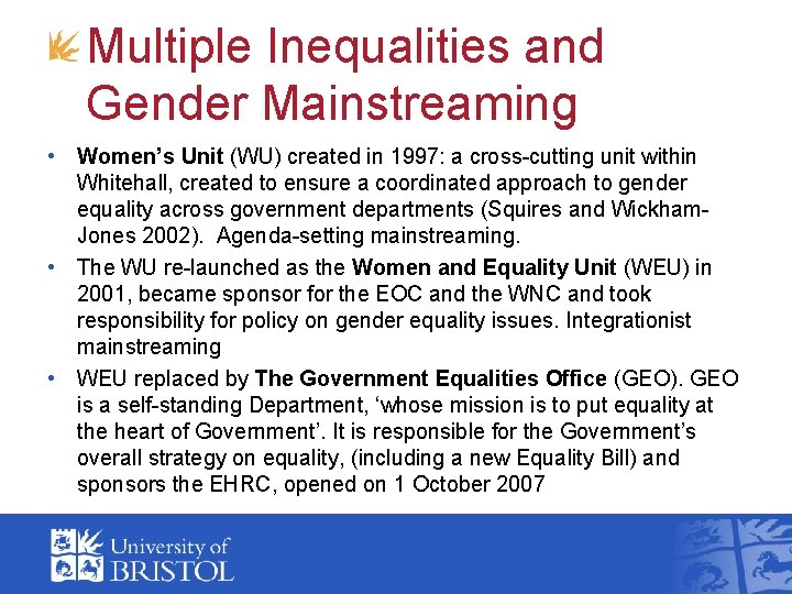 Multiple Inequalities and Gender Mainstreaming • Women’s Unit (WU) created in 1997: a cross-cutting Multiple Inequalities and Gender Mainstreaming • Women’s Unit (WU) created in 1997: a cross-cutting