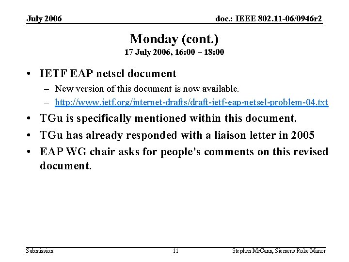 July 2006 doc. : IEEE 802. 11 -06/0946 r 2 Monday (cont. ) 17