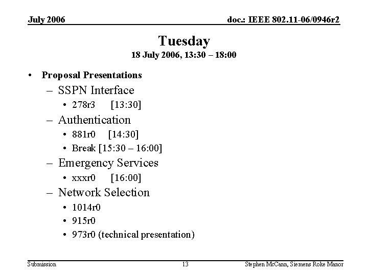 July 2006 doc. : IEEE 802. 11 -06/0946 r 2 Tuesday 18 July 2006,