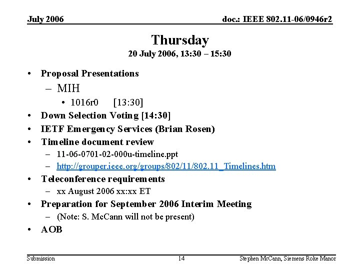 July 2006 doc. : IEEE 802. 11 -06/0946 r 2 Thursday 20 July 2006,