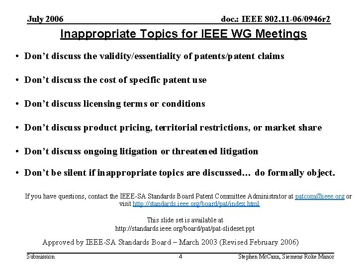 July 2006 doc. : IEEE 802. 11 -06/0946 r 2 Inappropriate Topics for IEEE