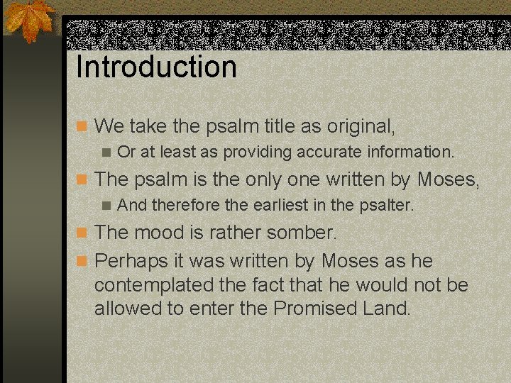 Introduction n We take the psalm title as original, n Or at least as