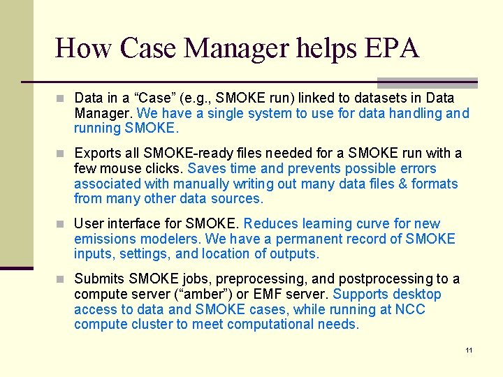 How Case Manager helps EPA n Data in a “Case” (e. g. , SMOKE