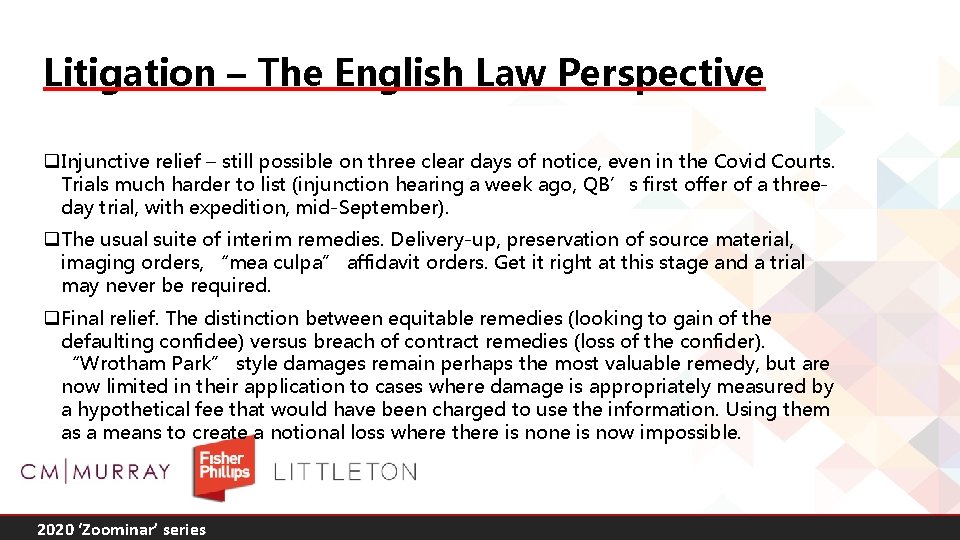 Litigation – The English Law Perspective q Injunctive relief – still possible on three