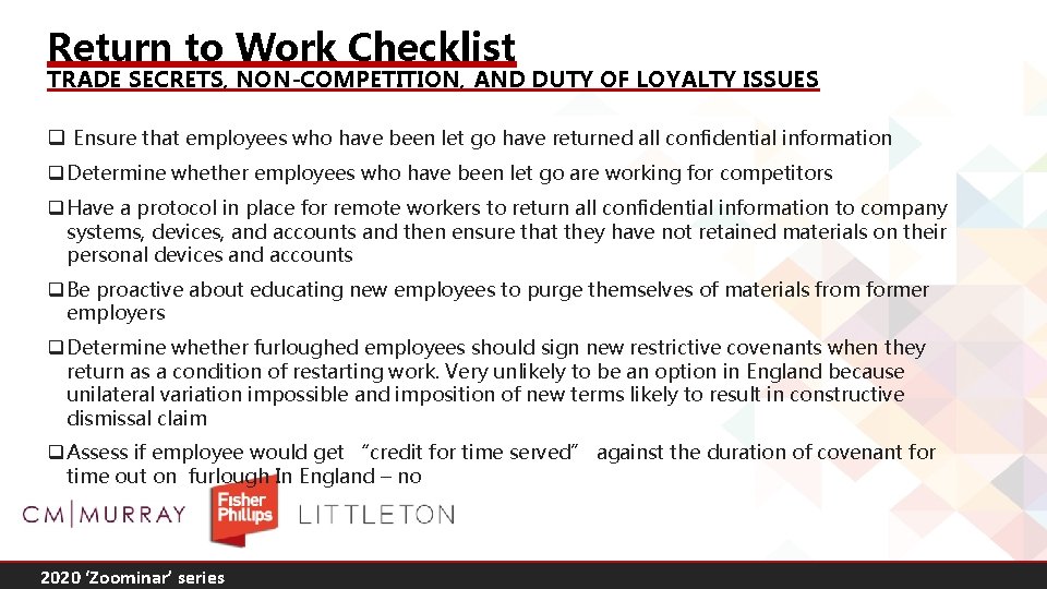 Return to Work Checklist TRADE SECRETS, NON-COMPETITION, AND DUTY OF LOYALTY ISSUES q Ensure