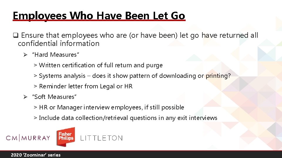 Employees Who Have Been Let Go q Ensure that employees who are (or have