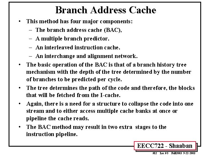 Branch Address Cache • This method has four major components: – The branch address