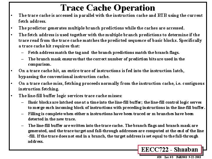  • • • Trace Cache Operation The trace cache is accessed in parallel