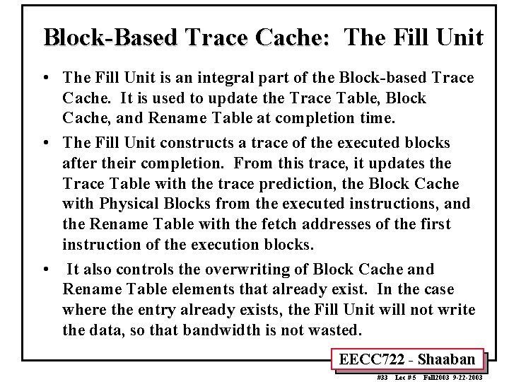 Block-Based Trace Cache: The Fill Unit • The Fill Unit is an integral part