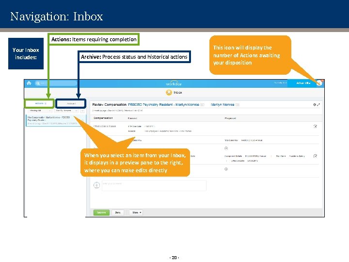 Navigation: Inbox Actions: Items requiring completion Your Inbox includes: Archive: Process status and historical
