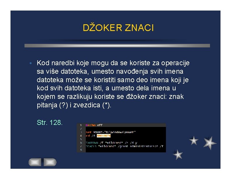 DŽOKER ZNACI Kod naredbi koje mogu da se koriste za operacije sa više datoteka,