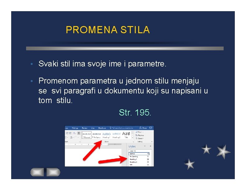 PROMENA STILA Svaki stil ima svoje ime i parametre. Promenom parametra u jednom stilu