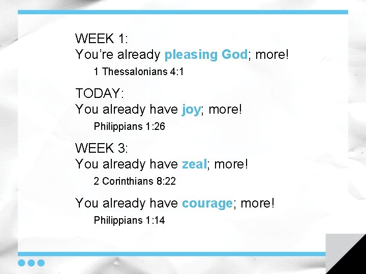 WEEK 1: You’re already pleasing God; more! 1 Thessalonians 4: 1 TODAY: You already