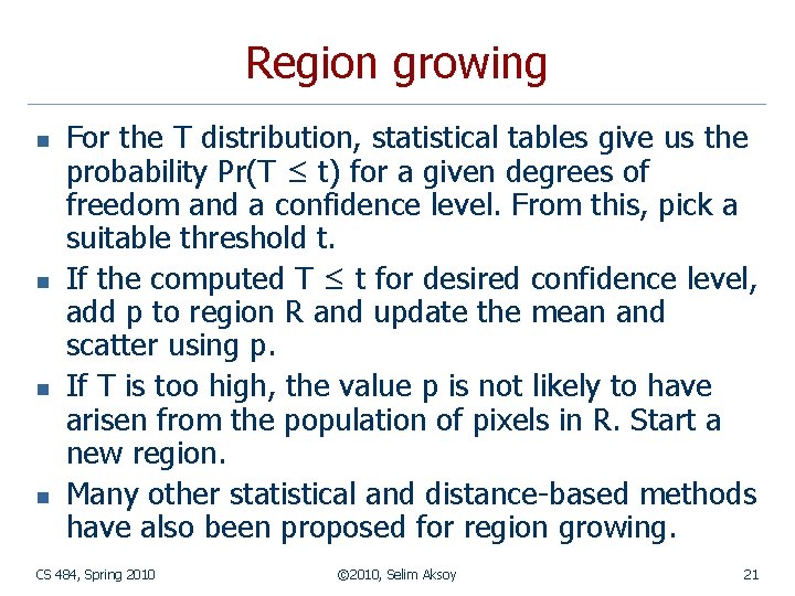 Region growing n n For the T distribution, statistical tables give us the probability Region growing n n For the T distribution, statistical tables give us the probability