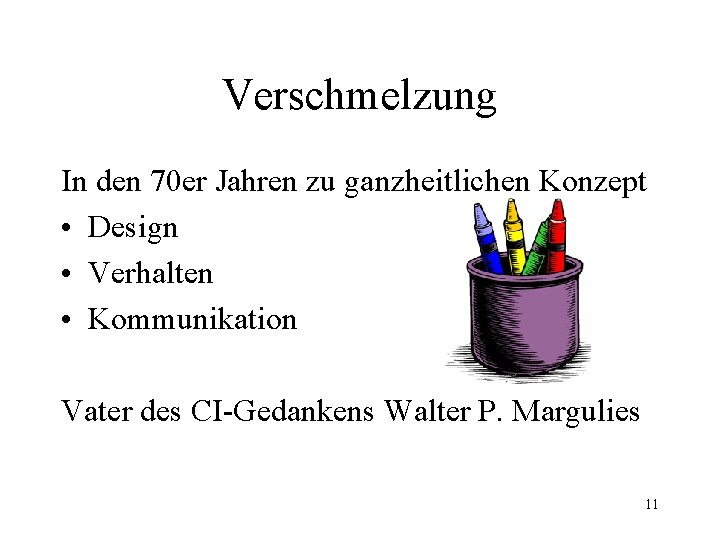 Verschmelzung In den 70 er Jahren zu ganzheitlichen Konzept • Design • Verhalten •