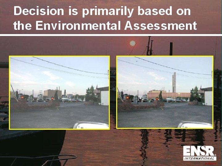 Decision is primarily based on the Environmental Assessment SL 002014 