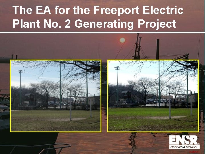 The EA for the Freeport Electric Plant No. 2 Generating Project SL 002014 The EA for the Freeport Electric Plant No. 2 Generating Project SL 002014