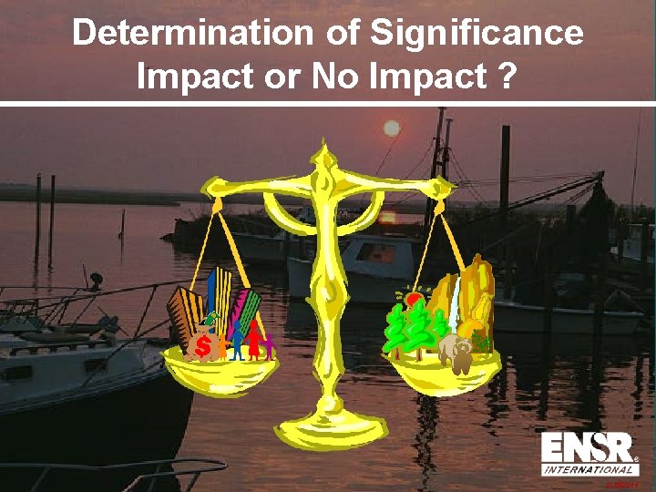 Determination of Significance Impact or No Impact ? SL 002014 Determination of Significance Impact or No Impact ? SL 002014