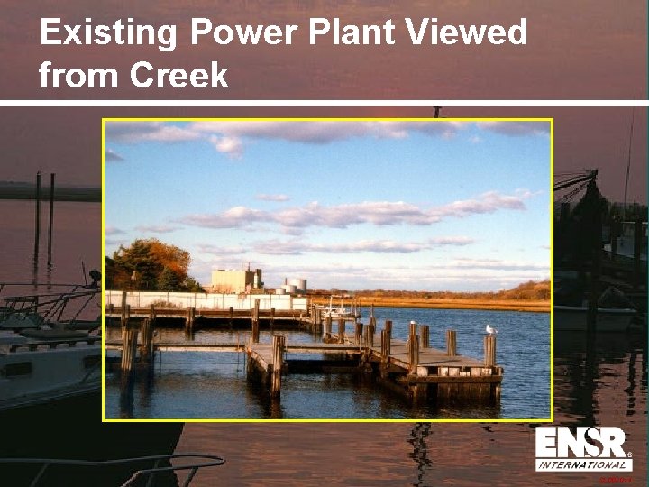 Existing Power Plant Viewed from Creek SL 002014 Existing Power Plant Viewed from Creek SL 002014
